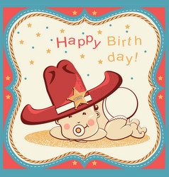 Cowboy happy birthday card with little baby in Cowboy happy birthday card with little baby in vector image