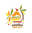 Hawaii tourism logo template hand drawn vector image