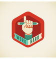 Work hard Work hard vector image