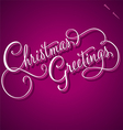 CHRISTMAS GREETINGS hand lettering vector image