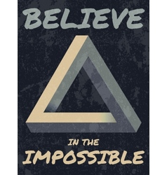 Believe in the impossible typography vector image