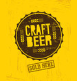 Craft beer sold here rough banner artisan Craft beer sold here rough banner artisan vector image