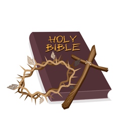 Holy Bible with Wooden Cross and Crown of Thorn vector image
