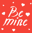 Be mine lettering Be mine lettering vector image