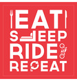 Eat Sleep Ride Repeat Quote Typographic Design vector image
