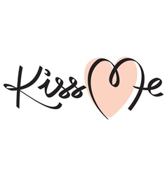 Kiss me hand lettering vector image