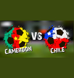 Banner football match cameroon vs chile Banner football match cameroon vs chile vector image