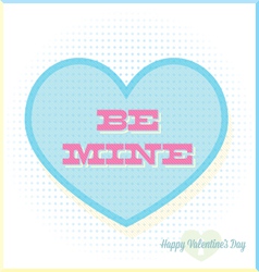Be Mine Valentines Day Candy Abstract Card vector image