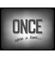 Once upon a time vector image