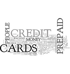 Advanced prepaid credit card features text word Advanced prepaid credit card features text word vector image