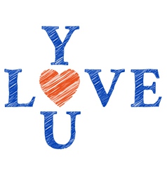 Love you with hand drawn letters vector image
