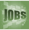 The word jobs on digital screen social concept vector image