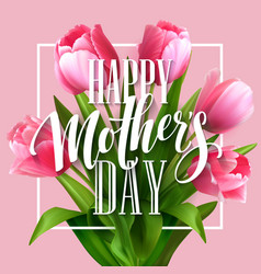 Happy Mothers Day lettering Mothers day greeting Happy Mothers Day lettering Mothers day greeting vector image