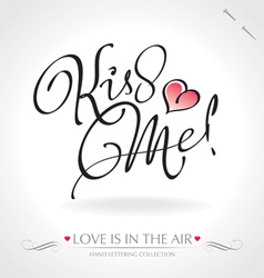 Kiss me hand lettering vector image