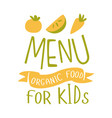 Kids organic food cafe special menu for children vector image