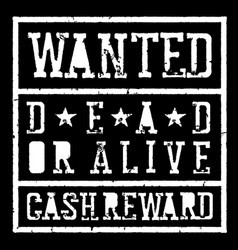 Wanted dead or alive vintage sign grunge styled Wanted dead or alive vintage sign grunge styled vector image